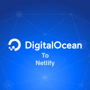 Migrating from Digital Ocean to Netlify